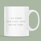 sorry l tasse weiß l yoga tasse l yoga accessoires l nachhaltige geschenkidee l geschenke für yogaliebhaber 